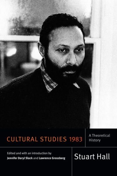 Cover for Stuart Hall · Cultural Studies 1983: A Theoretical History - Stuart Hall: Selected Writings (Gebundenes Buch) (2016)