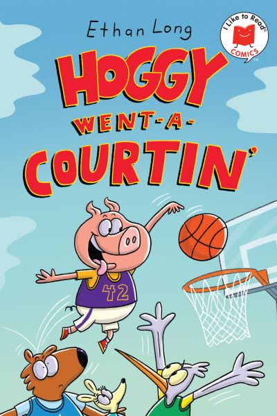 Cover for Ethan Long · Hoggy Went-A-Courtin' - I Like to Read Comics (Hardcover Book) (2022)