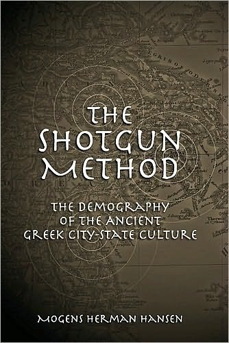 Cover for Mogens Herman Hansen · The Shotgun Method: the Demography of the Ancient Greek City-state Culture (Fordyce W. Mitchel Memorial Lecture) (Hardcover Book) (2006)