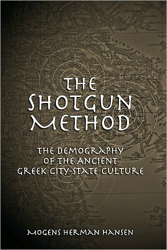 Cover for Mogens Herman Hansen · The Shotgun Method: the Demography of the Ancient Greek City-state Culture (Fordyce W. Mitchel Memorial Lecture) (Hardcover Book) (2006)