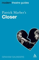 Cover for Saunders, Graham (University of Birmingham, UK) · Patrick Marber's Closer - Modern Theatre Guides (Paperback Book) (2008)