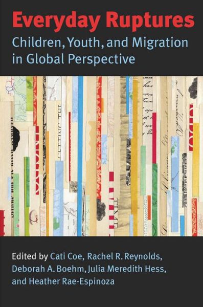 Everyday Ruptures: Children, Youth and Migration in Global Perspective - Cati Coe - Kirjat - Vanderbilt University Press - 9780826517487 - lauantai 30. huhtikuuta 2011