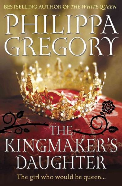 Cover for Philippa Gregory · The Kingmaker's Daughter: Cousins' War 4 - COUSINS' WAR (Taschenbuch) (2013)