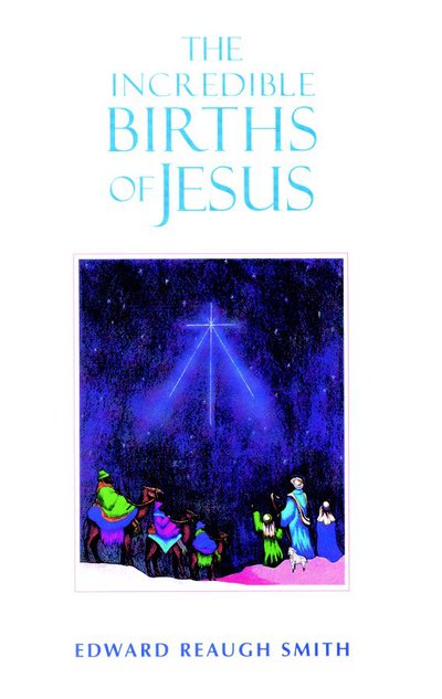 Cover for Edward Reaugh Smith · The Incredible Births of Jesus (Pocketbok) (1998)