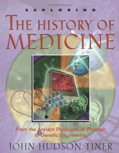 Cover for John Hudson Tiner · Exploring the History of Medicine (Paperback Book) (1999)