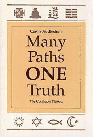 Many Paths, One Truth: the Common Thread - Carole Addlestone - Books - Green Dragon Publishing Group - 9780893342487 - November 1, 1996