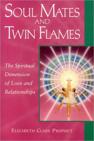 Cover for Prophet, Elizabeth Clare (Elizabeth Clare Prophet) · Soul Mates and Twin Flames: The Spiritual Dimension of Love and Relationships (Taschenbuch) [First edition] (1999)