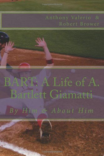 Cover for Robert Brower · Bart: a Life of A. Bartlett Giamatti (Paperback Book) (2013)