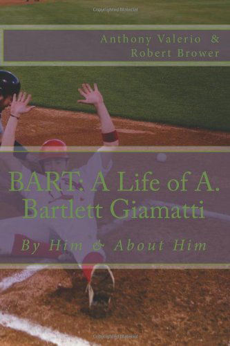 Bart: a Life of A. Bartlett Giamatti - Robert Brower - Bøger - Daisy H Productions - 9780977282487 - 2. marts 2013