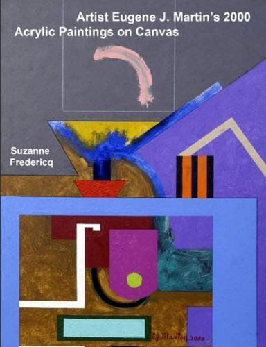 Cover for Suzanne Fredericq · Artist Eugene J. Martin's 2000 Acrylic Paintings on Canvas (Paperback Book) (2009)