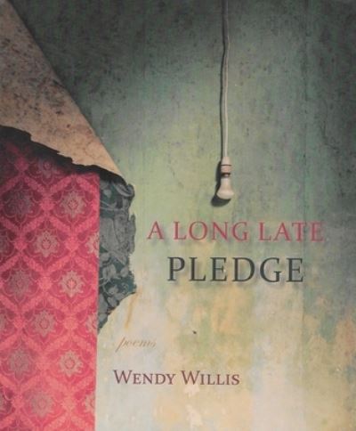 Cover for Wendy Willis · A Long Late Pledge (Paperback Book) (2017)