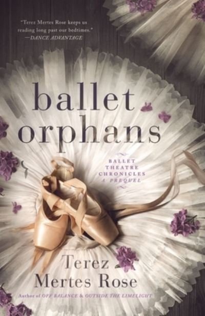 Cover for Terez Mertes Rose · Ballet Orphans : A Prequel (Paperback Book) (2021)