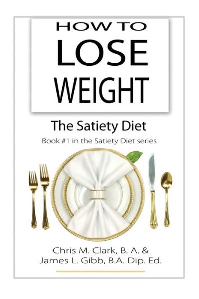 Cover for Chris Clark · How to Lose Weight - The Satiety Diet (Paperback Bog) (2020)