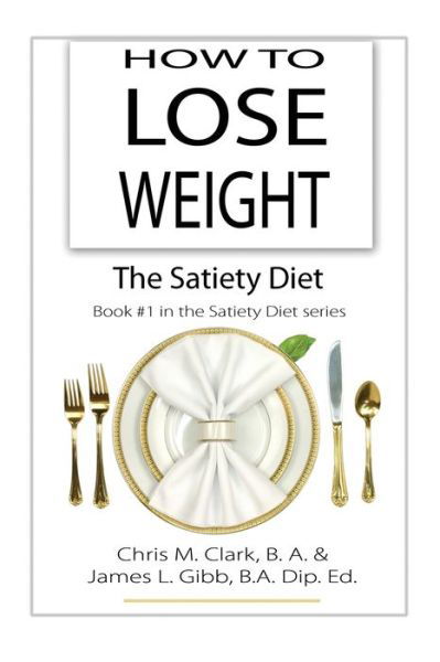 Cover for Chris Clark · How to Lose Weight - The Satiety Diet (Paperback Book) (2020)