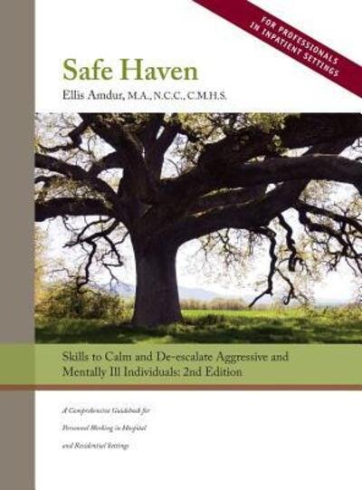 Cover for Ellis Amdur · Safe Haven Skills to Calm and De-escalate Aggressive and Mentally Ill Individuals (Gebundenes Buch) (2019)