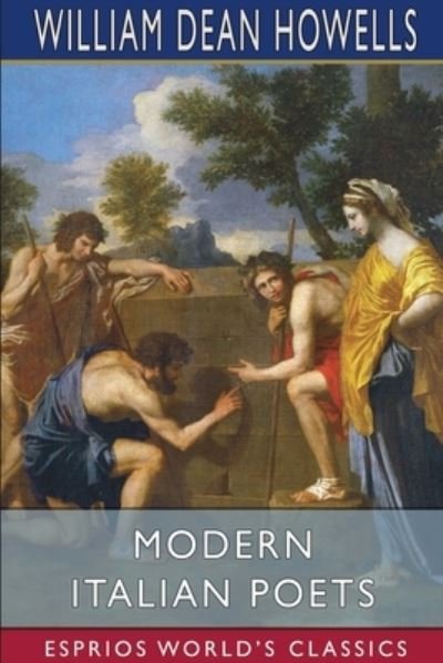 Modern Italian Poets - William Dean Howells - Books - Blurb - 9781006080487 - April 26, 2024