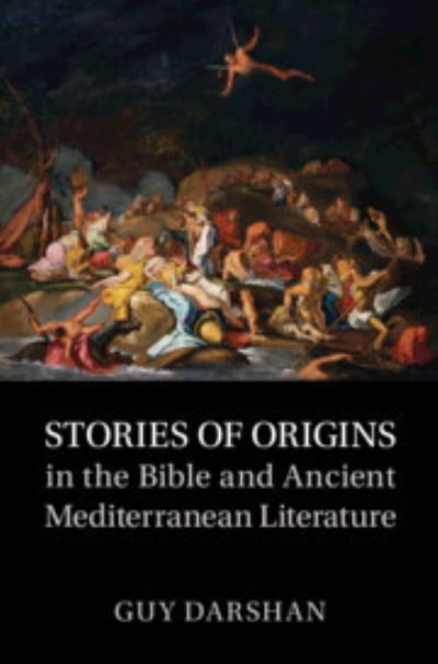 Cover for Darshan, Guy (Tel Aviv University) · Stories of Origins in the Bible and Ancient Mediterranean Literature (Gebundenes Buch) (2023)