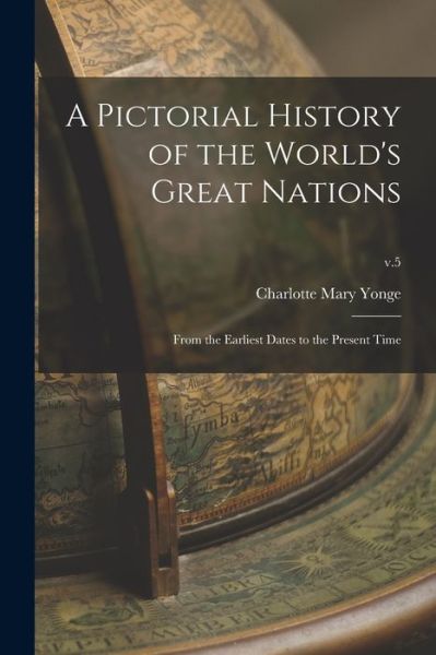 Cover for Charlotte Mary 1823-1901 Yonge · A Pictorial History of the World's Great Nations (Paperback Book) (2021)
