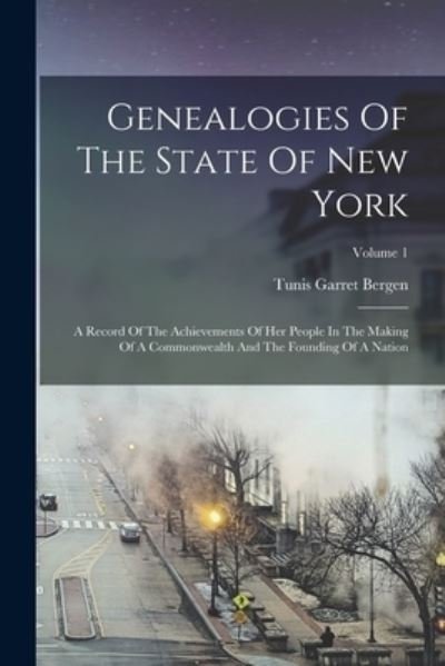 Cover for Tunis Garret Bergen · Genealogies Of The State Of New York (Pocketbok) (2022)