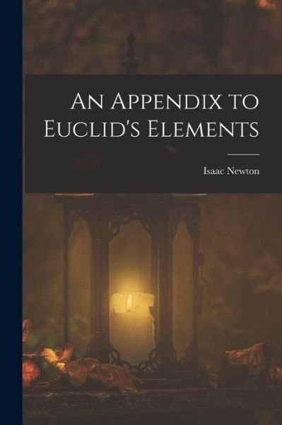 Cover for Isaac Newton · Appendix to Euclid's Elements (Bok) (2022)