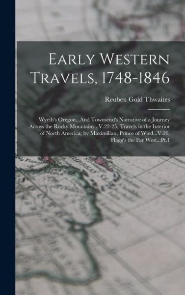 Cover for Reuben Gold Thwaites · Early Western Travels, 1748-1846 (Buch) (2022)