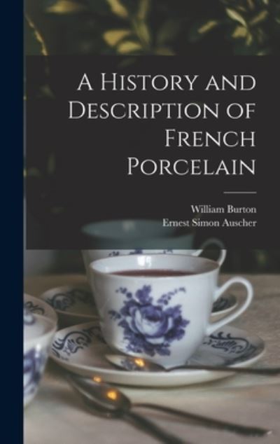 Cover for William Burton · History and Description of French Porcelain (Buch) (2022)