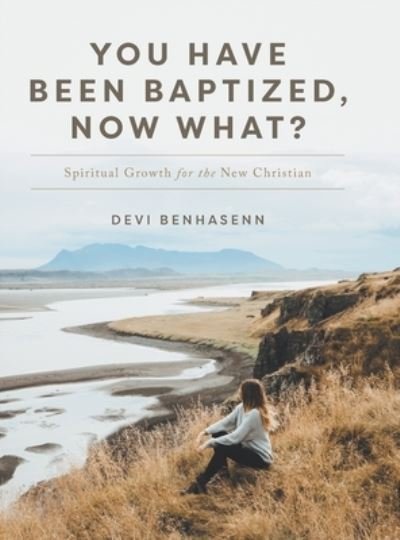 Cover for Devi Benhasenn · You Have Been Baptized, Now What? (Innbunden bok) (2021)