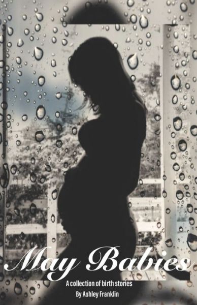 Cover for Ashley Franklin · May Babies (Paperback Book) (2019)