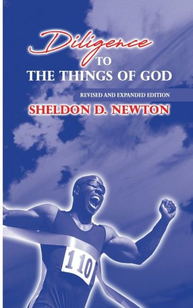 Cover for Sheldon D Newton · Diligence To The Things Of God (Paperback Book) (2019)