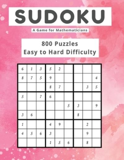 Cover for Kelly Johnson · Sudoku A Game for Mathematicians 800 Puzzles Easy to Hard Difficulty (Paperback Book) (2023)