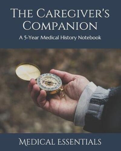 Cover for Medical Essentials · The Caregiver's Companion (Paperback Book) (2019)