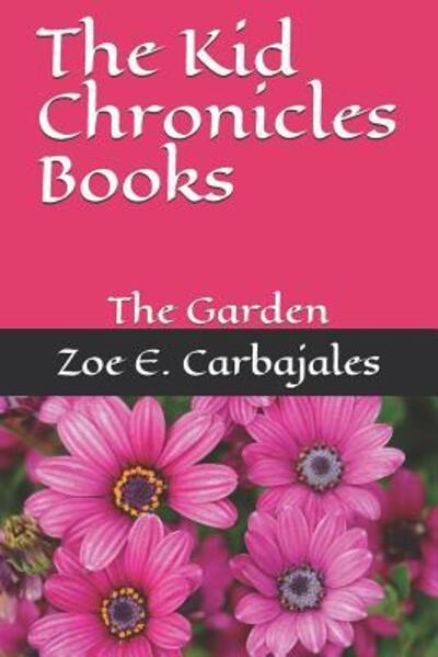 Cover for Zoe E Carbajales · The Kid Chronicles Books (Paperback Book) (2019)