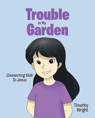 Cover for Timothy Wright · Trouble in My Garden (Paperback Book) (2020)