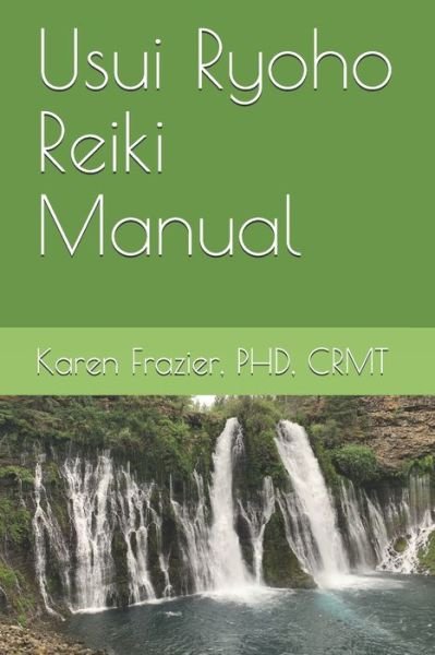 Cover for Karen Frazier · Usui Ryoho Reiki Manual (Pocketbok) (2019)