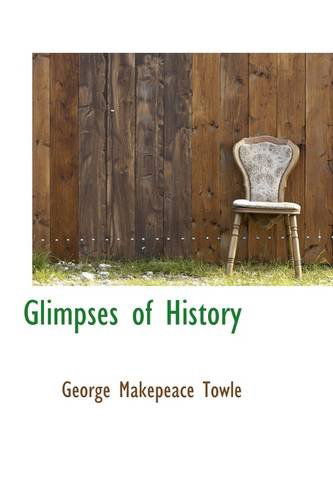 Cover for George Makepeace Towle · Glimpses of History (Paperback Book) (2009)