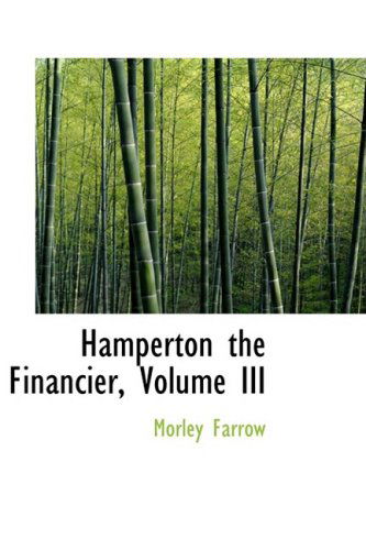 Cover for Morley Farrow · Hamperton the Financier, Volume III (Paperback Book) (2009)