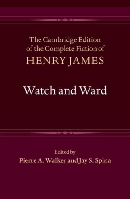 Cover for Henry James · Watch and Ward - The Cambridge Edition of the Complete Fiction of Henry James (Innbunden bok) (2023)