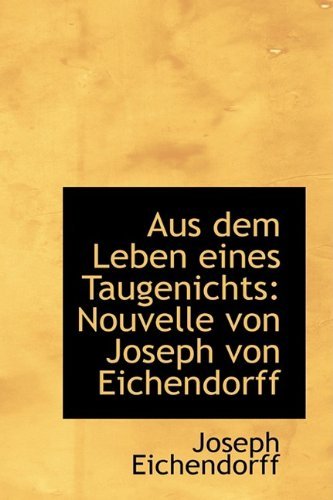 Cover for Joseph Eichendorff · Aus Dem Leben Eines Taugenichts: Nouvelle Von Joseph Von Eichendorff (Hardcover Book) (2009)