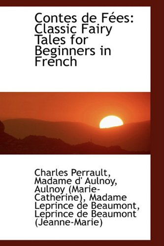 Cover for Charles Perrault · Contes De Fées: Classic Fairy Tales for Beginners in French (Hardcover Book) [French edition] (2009)