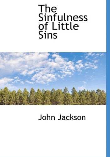 Cover for John Jackson · The Sinfulness of Little Sins (Hardcover Book) (2009)