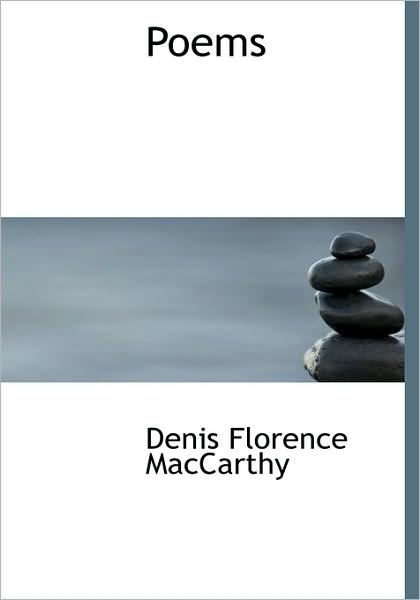 Cover for Denis Florence Maccarthy · Poems (Taschenbuch) [Large Type edition] (2009)