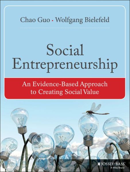 Cover for Chao Guo · Social Entrepreneurship: An Evidence-Based Approach to Creating Social Value - Bryson Series in Public and Nonprofit Management (Paperback Book) (2014)