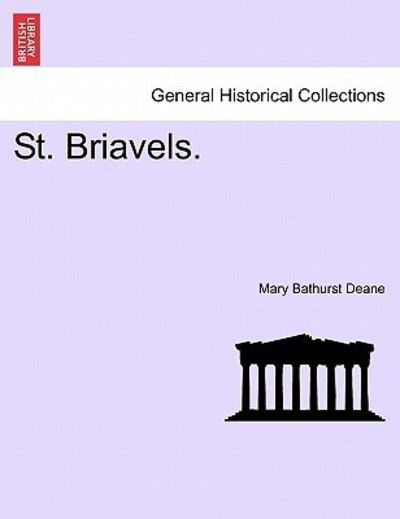Cover for Mary Bathurst Deane · St. Briavels. Vol. I (Paperback Book) (2011)
