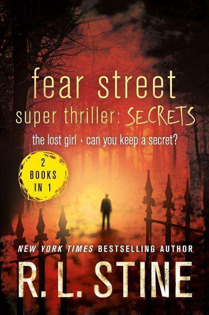 Fear Street Super Thriller: Secrets: The Lost Girl; Can You Keep a Secret? - Fear Street - R. L. Stine - Livros - St. Martin's Publishing Group - 9781250096487 - 30 de agosto de 2016