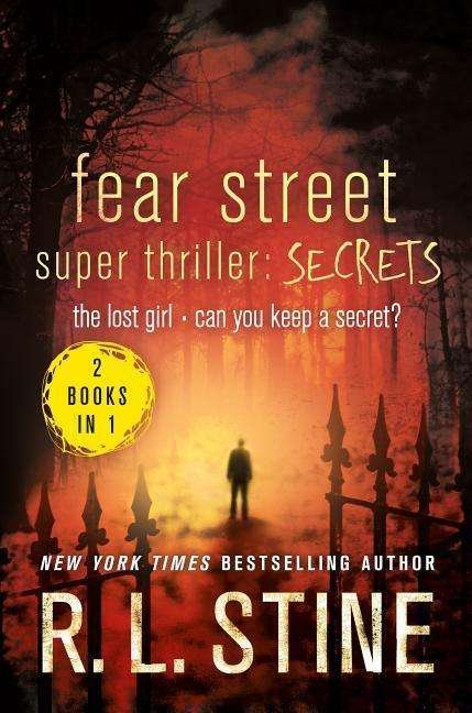 Cover for R. L. Stine · Fear Street Super Thriller: Secrets: The Lost Girl; Can You Keep a Secret? - Fear Street (Paperback Book) (2016)