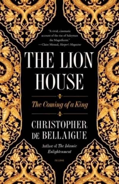 Cover for Christopher de Bellaigue · The Lion House: The Coming of a King (Paperback Book) (2023)