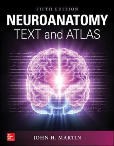 Neuroanatomy Text and Atlas, Fifth Edition - John Martin - Kirjat - McGraw-Hill Education - 9781259642487 - keskiviikko 16. joulukuuta 2020