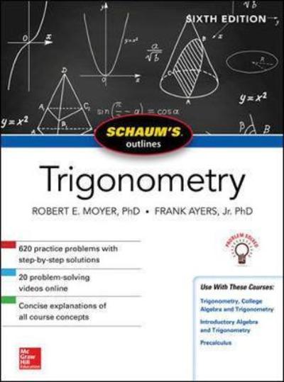 Schaum's Outline of Trigonometry, Sixth Edition - Robert Moyer - Books - McGraw-Hill Education - 9781260011487 - December 22, 2017