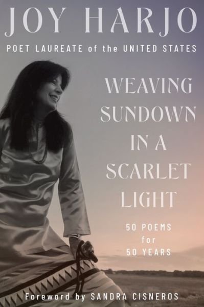 Cover for Joy Harjo · Weaving Sundown in a Scarlet Light - Fifty Poems for Fifty Years (Hardcover Book) (2022)