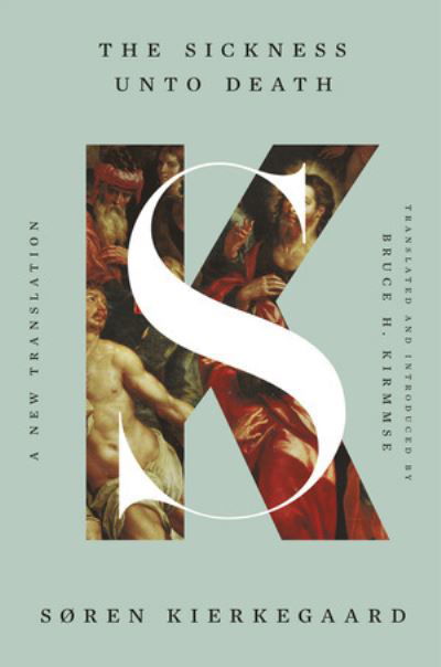Cover for Søren Kierkegaard · The Sickness Unto Death: A New Translation (Paperback Book) (2024)